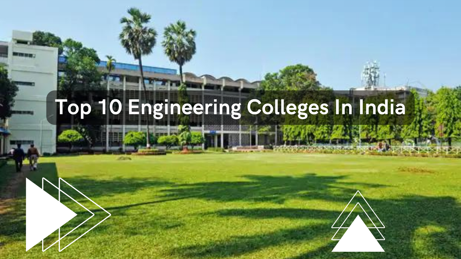 Top 10 Engineering Colleges in India Dheeraj Patidar